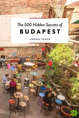 500 Hidden Secrets of Budapest