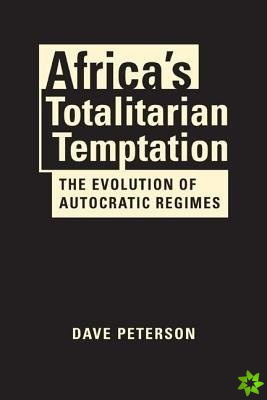 Africa's Totalitarian Temptation