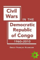 Civil Wars in the Democratic Republic of Congo, 1960-2010
