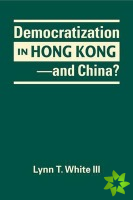 Democratization in Hong Kong - and China?