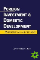 Foreign Investment and Domestic Development