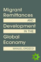 Migrant Remittances and Development in the Global Economy