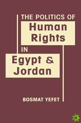 Politics of Human Rights in Egypt and Jordan