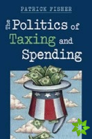 Politics of Taxing and Spending