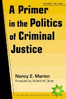 Primer in the Politics of Criminal Justice