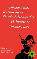 Communicating without Speech - Practical Augmentative and Alternative Communication Clinics in Development Medicine 156