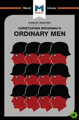Analysis of Christopher R. Browning's Ordinary Men