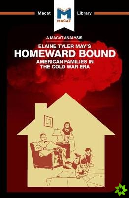 Analysis of Elaine Tyler May's Homeward Bound
