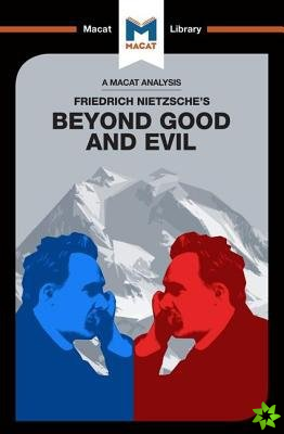 Analysis of Friedrich Nietzsche's Beyond Good and Evil