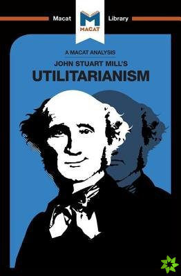Analysis of John Stuart Mills's Utilitarianism