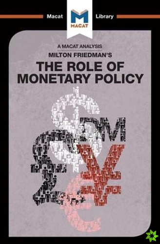 Analysis of Milton Friedman's The Role of Monetary Policy