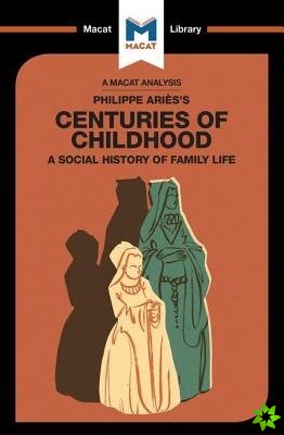Analysis of Philippe Aries's Centuries of Childhood