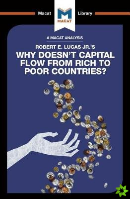 Analysis of Robert E. Lucas Jr.'s Why Doesn't Capital Flow from Rich to Poor Countries?