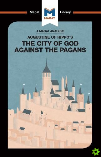 Analysis of St. Augustine's The City of God Against the Pagans