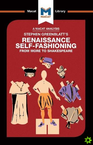 Analysis of Stephen Greenblatt's Renaissance Self-Fashioning