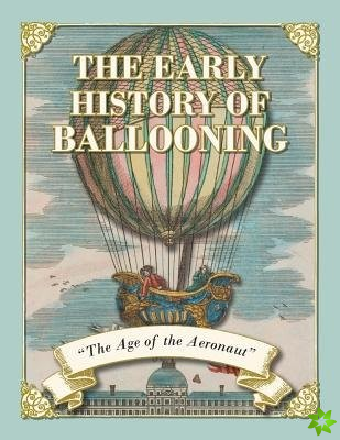 Early History of Ballooning - The Age of the Aeronaut