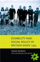 Disability and Social Policy in Britain since 1750