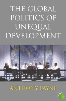 Global Politics of Unequal Development