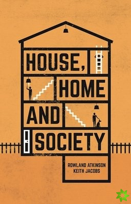 House, Home and Society