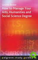 How to Manage your Arts, Humanities and Social Science Degree