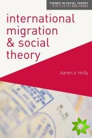 International Migration and Social Theory