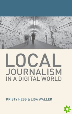 Local Journalism in a Digital World
