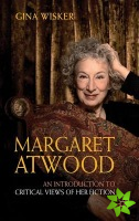 Margaret Atwood: An Introduction to Critical Views of Her Fiction