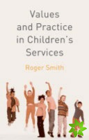 Values and Practice in Children's Services