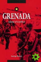 Grenada Island Of Conflict