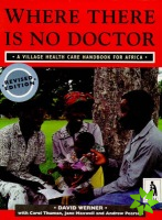 Where There Is No Doctor Afr 2e