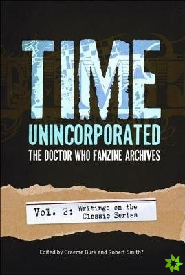 Time, Unincorporated 2: The Doctor Who Fanzine Archives
