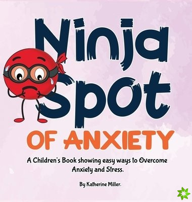 Ninja Spot of Anxiety