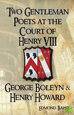 Two Gentleman Poets at the Court of Henry VIII