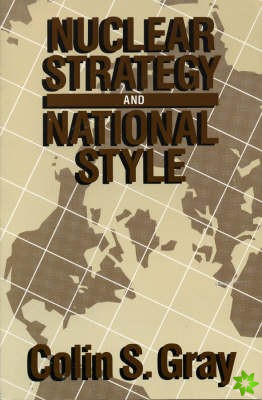 Nuclear Strategy and National Style