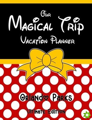 Our Magical Trip Vacation Planner Orlando Parks Ultimate Edition - Red Spotty