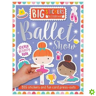 Big Stickers for Little Hands: Ballet Show