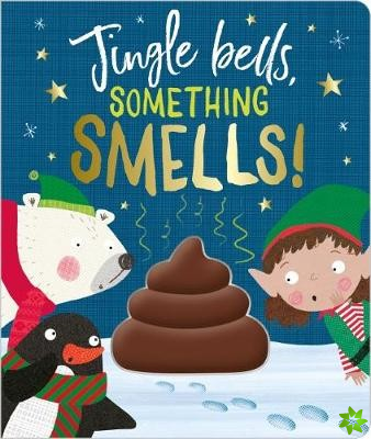 Jingle Bells Something Smells!