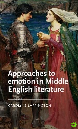 Approaches to Emotion in Middle English Literature
