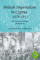 British Imperialism in Cyprus, 18781915
