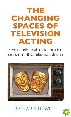 Changing Spaces of Television Acting