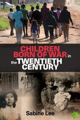 Children Born of War in the Twentieth Century