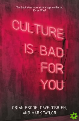Culture is Bad for You