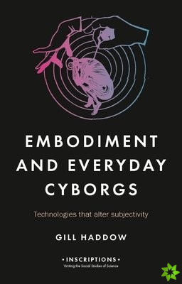 Embodiment and Everyday Cyborgs