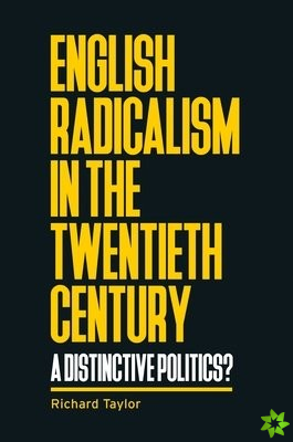 English Radicalism in the Twentieth Century