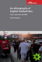 Ethnography of English Football Fans
