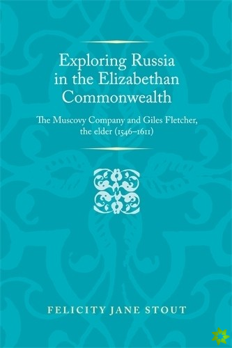 Exploring Russia in the Elizabethan Commonwealth