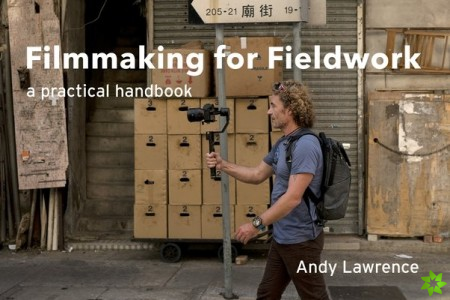 Filmmaking for Fieldwork