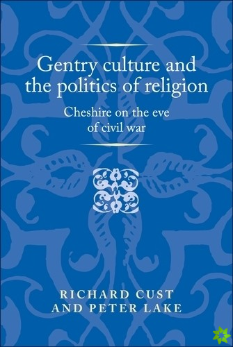 Gentry Culture and the Politics of Religion
