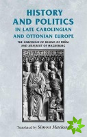 History and Politics in Late Carolingian and Ottonian Europe