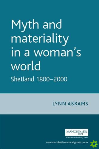 Myth and Materiality in a Womans World